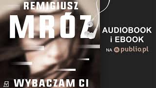 Wybaczam ci Remigiusz Mróz Audiobook PL [upl. by Halfdan106]