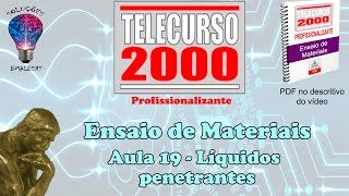 Telecurso 2000  Ensaios de Materiais  19 Líquidos penetrantes [upl. by Oicafinob930]