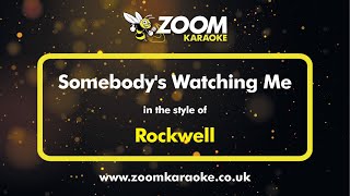 Rockwell  Somebodys Watching Me  Karaoke Version from Zoom Karaoke [upl. by Saville256]