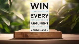 Review Win Every Argument Mehdi Hasan Summarized [upl. by Daukas]