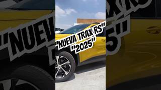 NUEVA CHEVROLET TRAX RS 2025  MÉXICO  AMARILLO NOVA [upl. by Picker930]