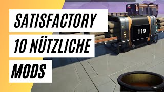 Satisfactory 10 nützliche Mods [upl. by Charisse641]