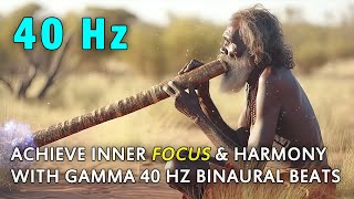 Achieve INNER Focus and Harmony with Gamma 40 Hz Binaural Beats [upl. by Conal]