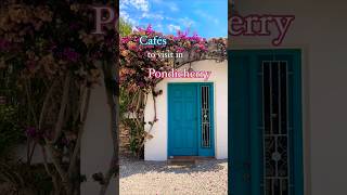 Best Cafes In Pondicherry  Pondicherry Itinerary  Pondicherry Trip [upl. by Kowalski]