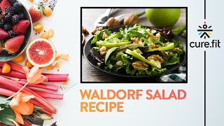 How To Make A Waldorf Salad by Eat Fit  Salad Recipe  Healthy Recipe  Eat Fit  Cure Fit [upl. by Schumer]