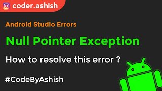 NullPointerException in android studio  How to resolve NullPointerException  CodeByAshish [upl. by Donald]