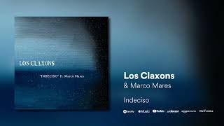 Los Claxons ft Marco Mares  Indeciso [upl. by Jangro]