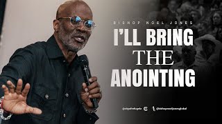 BISHOP NOEL JONES  ILL BRING THE ANOINTING  MAY 19 2024 [upl. by Cosette568]