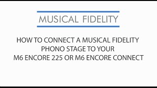 Connecting a Phono Stage to the M6 Encore Connect amp Encore 225 [upl. by Pitts624]