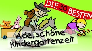 Ade du schöne Kindergartenzeit  Die besten Lieder für den Schulanfang  Kinderlieder [upl. by Aerdnas]