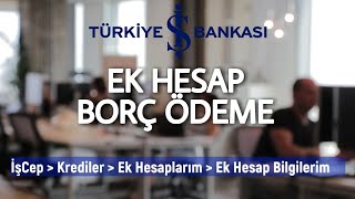 İş Bankası Ek Hesap Borcu Ödeme Nasıl Yapılır [upl. by Algernon]