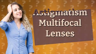 What are the best contact lenses for astigmatism multifocal [upl. by Aidnac]