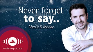 Mesut Kurtis feat Maher Zain  Never Forget  Official Lyric Video [upl. by Yerffoj]