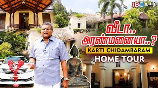 Karti Chidambaram Home Tour  வீடா அரண்மனையா  Conversation with Karti P Chidambaram  IBC Tamil [upl. by Lhary]