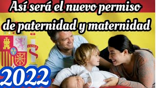 El nuevo permiso de paternidad y maternidad 2022 españa [upl. by Abla]