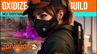 Oxidizer and Turret Skill Build  Melt Everything  The Division 2 [upl. by Bailie]