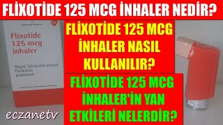 Flixotide 125 Mcg İnhaler Nedir Flixotide İnhalerin Yan Etkileri Nedir Flixotide Nasıl Kullanılır [upl. by Naryk]