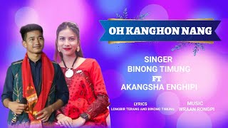 Oh Kanghon Nang OfficialBinon Timung amp Akangsha Enghipi  Karbi New Song ❤ [upl. by Adnavoj]