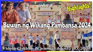 Buwan ng Wikang Pambansa 2024 highlights  Fidelis Children Academy 8302024 ginovietv [upl. by Ahtela]