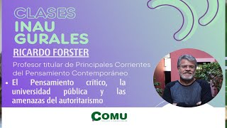 Ricardo Forster El pensamiento crítico la universidad pública y las amenazas del autoritarismo [upl. by Idnerb]