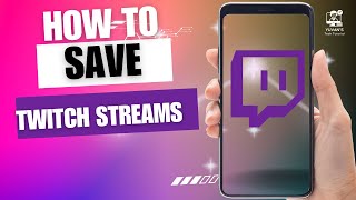 How To Save Twitch Streams On Phone [upl. by Valaree]