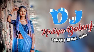 Kurhiya Balanj Santali Dj  New Santali Dj Song 2024  Santali Mix Dj Song  Santali Dj  Dj Virat [upl. by Yule]