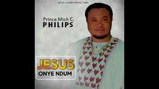 Ebube Eligwe  Prince Mich C Philips [upl. by Anneirb]