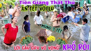 Tiền Giang Thất Thủ ngập lụt kinh Hoàng ăn Tết với lũ người dân quotla trời cầu cứuquot trong vô vọng 2024 [upl. by Rooker359]