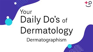 Dermatographism  Daily Dos of Dermatology [upl. by Theresa]