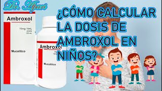 Cómo calcular la dosis de Ambroxol en niños 🧑🏻👧🏻👦🏻🧒🏻 [upl. by Paulette367]