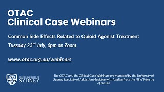 OTAC Clinical Case Webinars Common Side Effects Related to Opioid Agonist Treatment [upl. by Nohtiek]