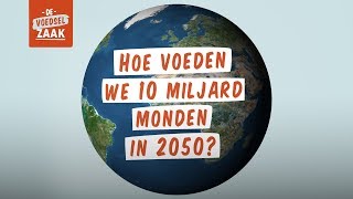 Hoe voeden we 10 miljard mensen in 2050  de Volkskrant [upl. by Pish]