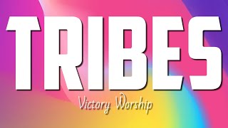 Victory Worship  Tribes Lyrics [upl. by Neehsar]