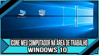 Como Colocar ícone Meu na Computador na Área de Trabalho do Windows 10 Facilmente [upl. by Adamec]