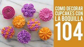 Cómo decorar cupcakes con la boquilla 104 [upl. by Gnuhp267]