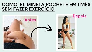 Como ELIMINEI a POCHETE em apenas 1 MÊS SEM FAZER EXERCÍCIO︱por Daniela Cândido [upl. by Les113]