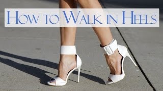 How to walk in heels [upl. by Cychosz805]