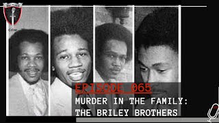 Episode 065 Murder in the Family The Briley Brothers [upl. by Llerrehc]