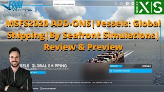 MSFS2020 ADDONS  Vessels Global Shipping  By Seafront Simulations  Review amp Preview [upl. by Kantor]