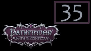 35  Pathfinder  Wrath of the Righteous [upl. by Daph]