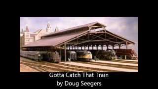 Doug Seegers Gotta Catch That Train [upl. by Thomsen]