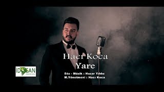 Hacı Koca  Yare Yare 2019 [upl. by Annabela325]