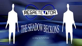 THE SHADOW BECKONS  OFFICIAL REGRETEVATOR OST [upl. by Lejna]