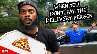 WHEN YOU DONT PAY THE DELIVERY PERSON W gavinblake23 [upl. by Nylcaj]