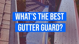 Whats the Best Gutter Guard [upl. by Fallon]