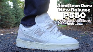 Aimé Leon Dore x New Balance P550 quotWhite Leatherquot Review w Lace Swaps [upl. by Yhtuv]