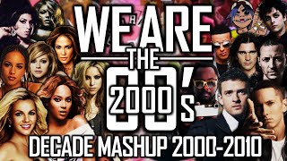 170 HITS OF THE DECADE ♫WE ARE The 2000s♫ Mashup By Blanter Co [upl. by Merlina281]