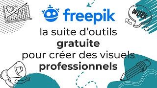 Freepik la suite doutils gratuite pour créer des visuels professionnels [upl. by Castara]