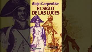 El siglo de las luces Alejo Carpentier Análisis literario [upl. by Yrolam360]