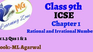 Class 9th ICSE Math Ch 1 Rational and Irrational Numbers Ex 13 Qus 1 amp 2 [upl. by Danny]